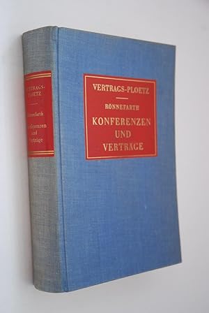 Konferenzen und Verträge. Teil 2. 1493 - 1952 Vertrags-Ploetz. Ein Handbuch geschichtlich bedeuts...