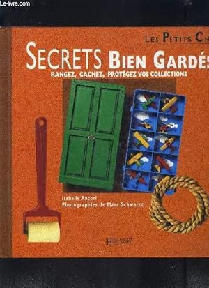 Bild des Verkufers fr SECRETS BIEN GARDES- RANGEZ, CACHEZ, PROTEGEZ VOS COLLECTIONS zum Verkauf von Le-Livre