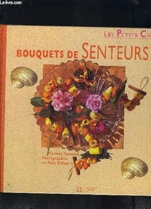 Image du vendeur pour BOUQUETS DE SENTEURS- LES PETITS CHEFS mis en vente par Le-Livre