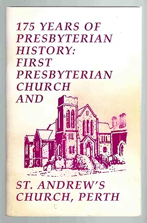 Seller image for 175 Years of Presbyterian History: First Presbyterian Church and St. Andrew's Church, Perth for sale by Riverwash Books (IOBA)