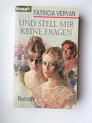 Und stell mir keine Fragen. Roman