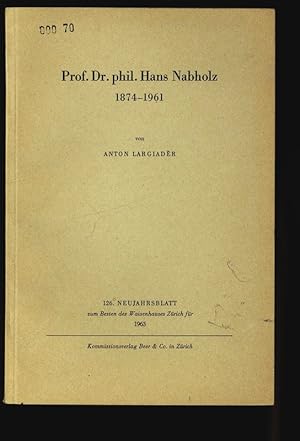 Immagine del venditore per Prof. Dr. phil. Hans Nabholz 1874-1961. 126. NEUJAHRSBLATT zum Besten des Waisenhauses Zrich fr 1963. venduto da Antiquariat Bookfarm