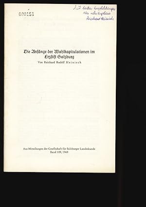 Seller image for Die Anfnge der Wahlkapitulationen in Erzstift Salzburg. Aus Mitteilungen der Gesellschaft fr Salzburger Landeskunde Band, 109, 1969. for sale by Antiquariat Bookfarm