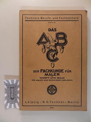 Das ABC der Fachkunde für Maler in Wort und Bild.