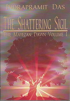 Seller image for The Shattering Sigil: The Mayezan Dawn Volume I for sale by Good Reading Secondhand Books