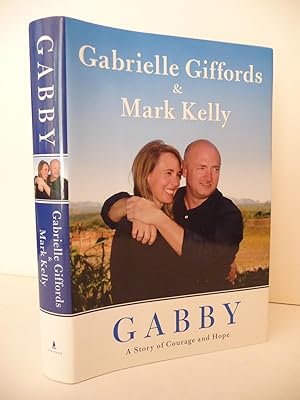 Gabby: A Story of Courage and Hope, (Inscribed by Mark Kelly)