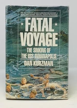 Fatal Voyage the Sinking of the USS Indianapolis