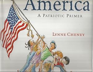 Bild des Verkufers fr America : A Patriotic Primer zum Verkauf von Beverly Loveless