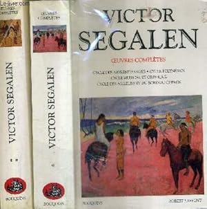 Image du vendeur pour VICTOR SEGALEN OEUVRES COMPLETES - EN DEUX TOMES - TOMES 1 + 2 - TOME 1 : cycle des apprentissages cycle polynsien cycle musical et orphique cycle des ailleurs et du bord du chemin - TOME 2 : cycle chinois cycle archologique et sinologique. mis en vente par Le-Livre