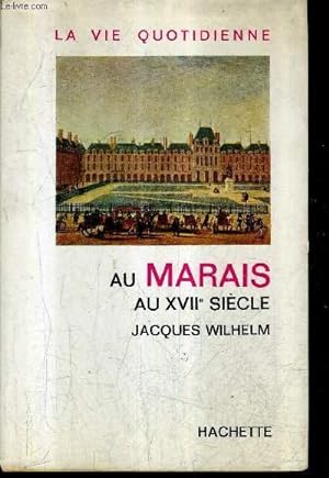 Seller image for LA VIE QUOTIDIENNE AU MARAIS AU XVIIE SIECLE. for sale by Le-Livre