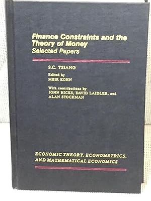 Seller image for Finance Constraints and the Theory of Money, Selected Papers for sale by My Book Heaven