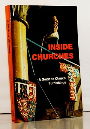 Seller image for Inside Churches: A Guide to Church Furnishings for sale by Kerr & Sons Booksellers ABA