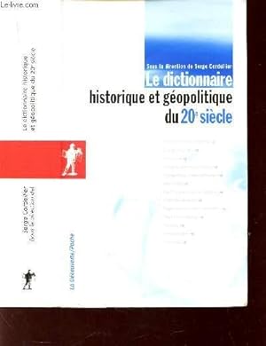 Bild des Verkufers fr LE DICTIONNAIRE HISTORIQUE ET GEOPOLITIQUE DU 20e SIECLE / 3e EDITION zum Verkauf von Le-Livre
