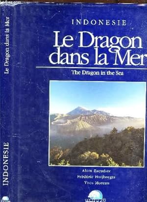 Seller image for LE DRAGON DANS LA MER - THE DRAGON IN THE SEA / INDONESIE for sale by Le-Livre