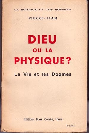 Dieu ou la physique? La vie et les dogmes