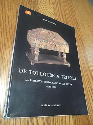 De Toulouse A Tripoli - La Puissance Toulousaine Au XII Siecle (1080-1208)