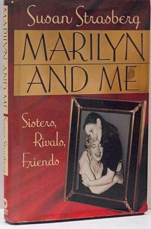 Marilyn and Me : Sisters, Rivals, Friend