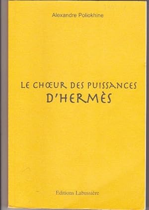 Bild des Verkufers fr Le Choeur des puissances d'Herms zum Verkauf von L'ENCRIVORE (SLAM-ILAB)