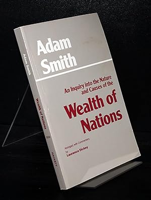 An Inquiry into the Nature and Causes of the Wealth of Nations. Abridged, with Commentary, by Lau...