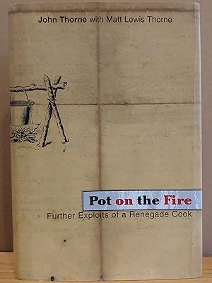 Seller image for Pot on the Fire: Further Exploits of a Renegade Cook for sale by H.S. Bailey