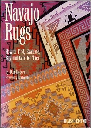 Seller image for Navajo Rugs: How to Find, Evaluate, Buy and Care for Them for sale by Clausen Books, RMABA