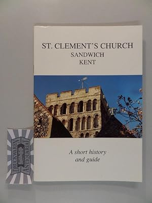 Imagen del vendedor de St. Clement's Church, Sandwich Kent : A Short History and Guide. a la venta por Druckwaren Antiquariat