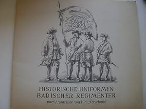 Historische Uniformen Badischer Regimenter nach Aquarellen von H. Kupferschmid