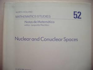 Mathematics Studies 52 Nuclear and Conuclear Spaces