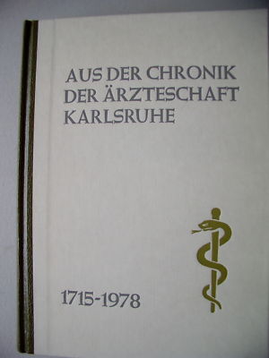 Aus der Chronik der Ärzteschaft Karlsruhe 1715-1978