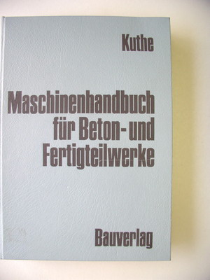 Maschinenhandbuch für Beton- Fertigteilwerke 1969 Maschinen Beton Fertigteile