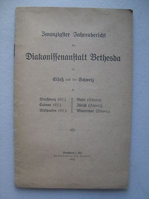 Zwanzigster Jahresbericht Diakonissenanstalt Bethesda Elsaß Schweiz 1912