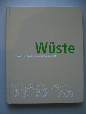 Wüste 2002 Erforschung Lebensraum Mensch Religion Kunst Ausstellung 2002 Hessen