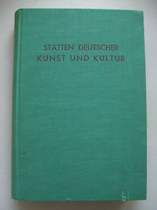 Stätten deutscher Kunst und Kultur 1928 Kunstführer Rhein Mosel Sammelband