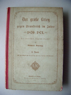 Bild des Verkufers fr Der groe Krieg gegen Frankreich im Jahre 1870-1871 deutschen Jugend II.Bd. 1871 zum Verkauf von Versandantiquariat Harald Quicker