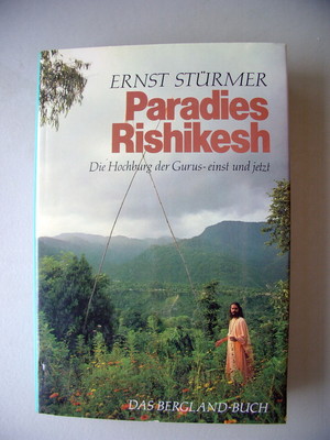 Paradies Rishikesh Hochburg der Gurus einst und jetzt Heiligen Stadt Himalaja