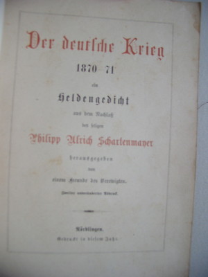 Der deutsche Krieg 1870-71 ein Heldengedicht v. 1873 Philipp U. Schartenmayer