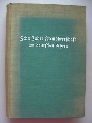 Zehn Jahre Fremdherrschaft am deutschen Rhein amerikanische Besatzung Rheinlands