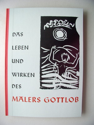 Leben Wirken des Malers Gottlob 1960 erzählt/Zeichnungen Albert Schneller Nr.284