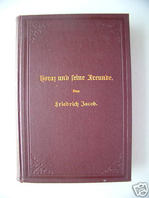 Horaz und seine Freunde von Friedrich Jacob 1889