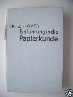 Einführung in die Papierkunde 1941 Papiermacherhandwerk