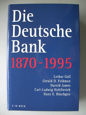 Die Deutsche Bank 1870-1995 Anfänge Industriefinanzierung Auslandsgeschäft .