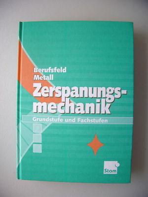 Zerspanungsmechanik Grundstufe und Fachstufe 1999