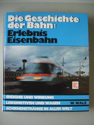 Geschichte der Bahn Erlebnis Eisenbahn Lokomotive Wagen Schienenstränge 1985