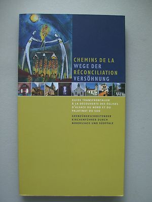 Grenzüberschreitender Kirchenführer durch Nordelsass Südpfalz 2008 Elsaß Pfalz