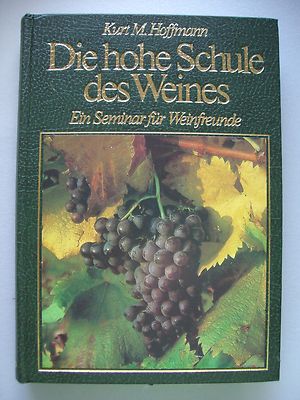 Die hohe Schule des Weines Seminar für Weinfreunde Weinrebe Rebanbau Wein 1981