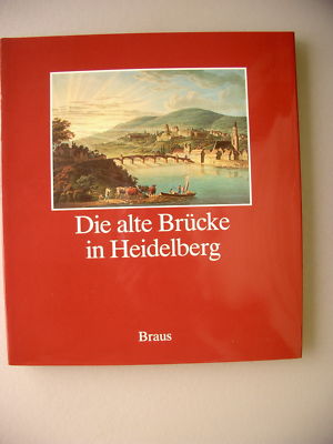 Die alte Brücke in Heidelberg 1788-1988