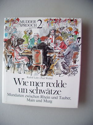 . Mundarten zwischen Rhein Tauber Main Murg 1980 - Band 2 Wie mer redde un .