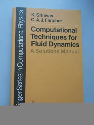 Computational Techniques for Fluid Dynamics A Solutions Manual 1992