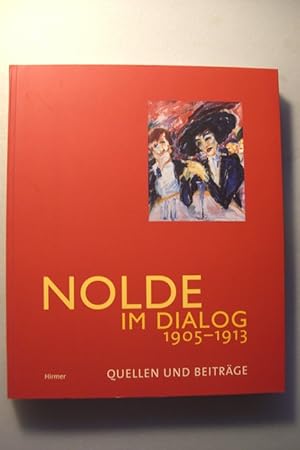 Nolde im Dialog 1905-1913 Quellen und Beiträge von 2002