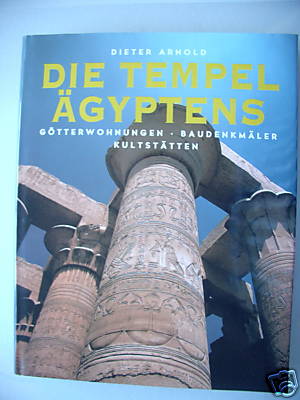Die Tempel Ägyptens Götterwohnungen Kulturstätten 1996
